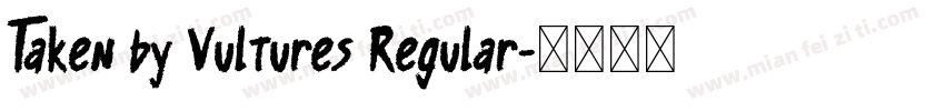 Taken by Vultures Regular字体转换